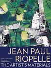Jean Paul Riopelle : The Artist's Materials, Paperback by Corbeil, Marie-clau...