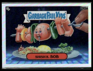 Shish K. Bob #245a 2023 Topps Chrome Garbage Pail Kids Series 6 Refractor - Picture 1 of 2
