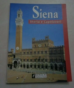 SIENA STORIA E CAPOLAVORI DI PIERO TORRITI EDIZIONI TURISMO BONECHI 2000 - Picture 1 of 3