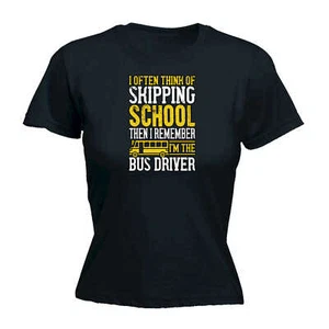 Often Think Of Skipping School Bus Driver - Funny Womens Ladies T-Shirt Tshirt - Picture 1 of 8