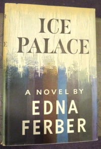 Vintage-1958-Ice Palace, A Novel-by Edna Ferber-Book Club -HC/DJ - Picture 1 of 9