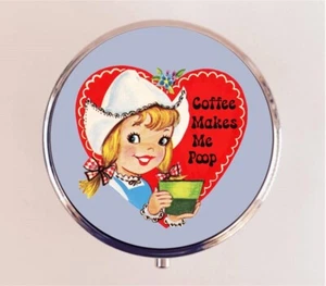 Coffee Makes Me Poop Funny Pill Box Case Pillbox Organizer Holder Trinket Stash - Picture 1 of 3