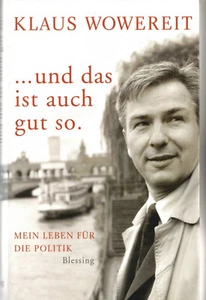 Klaus Wowereit: ... und as ist auch gut so - Mein Leben für die Politik (2007) - Imagen 1 de 1