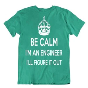 be calm Engineer Tshirt Special Humor T-Shirt Cool Geschenk Tee - Bild 1 von 8