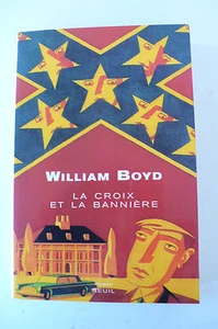 LA CROIX ET LA BANNIÈRE   WILLIAM  BOYD  SEUIL  2001   22X15 cm - Picture 1 of 3