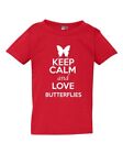 Keep Calm And Love Butterflies Insects Lover Funny Toddler Kids T-Shirt Tee