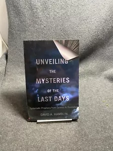 Unveiling the Mysteries of the Last Days : Systematic Prophecy from Genesis... - Imagen 1 de 1