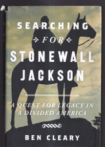 SEARCHING FOR STONEWALL JACKSON: A QUEST By Ben Cleary (2019 Hardcover){U8} - Bild 1 von 3