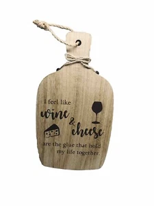 Hanging Wood Sign "I Feel Like Wine & Cheese are the Glue that hold my life..." - Picture 1 of 4