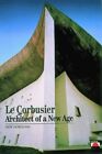 Le Corbusier: Architect of a New Age (New Horiz... by Caroline Beamish Paperback