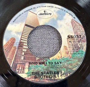 The Statler Brothers - Who Am I To Say / I Dreamed About You 7" 45 RPM Vinyl - Bild 1 von 6