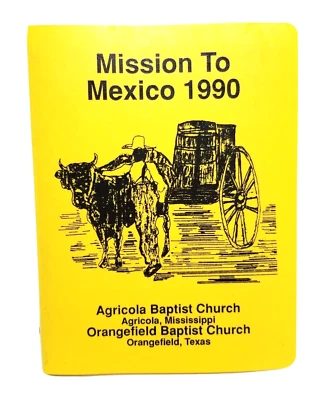 Mission to Mexico 1990 Church Cookbook - Agricola Mississippi Orangefield Texas  - Image 1 of 4