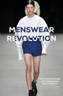 Menswear Revolution: The Transformation of Contemporary Mens Fashion