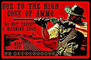 AUFGRUND HOHER KOSTEN MUNITION KEIN WARNSCHUSS ALLWETTER BLECHSCHILD 8X12 KEIN BETRETEN - Bild 1 von 1