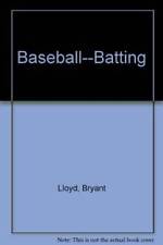 Baseball--Batting - Library Binding By Lloyd, Bryant - GOOD