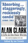 Alan Clark - Alan Clark  A Life in his Own Words - New Paperback - J245z