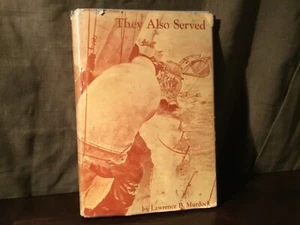 They Also Served Lawrence Murdock Signed Book WWI Merchant Marine Suicide Fleet - Picture 1 of 12