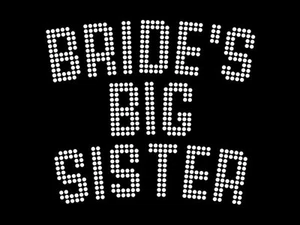 Diamonte Hotfix Wedding Transfer Rhinestones motif "Bride's Big Sister" -Style4 - Picture 1 of 1