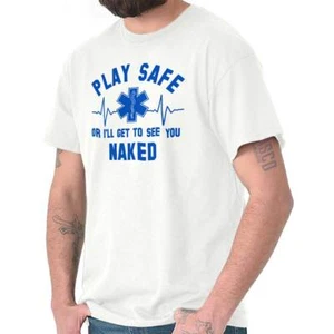 Funny EMT Play Safe Or I'll See You Naked Mens Casual Crewneck T Shirts Tees - Picture 1 of 11