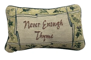 Tapestry Throw Pillow 12" x 7" "Never Enough Thyme" Gardeners / Herb Made in USA - Picture 1 of 13
