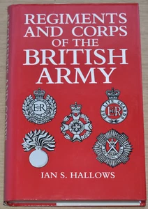 BRITISH ARMY REGIMENTS CORPS Regimental History Soldiers Battles Campaigns HB DJ - Imagen 1 de 1