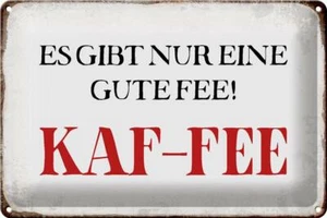 Blechschild Spruch 30x20cm nur eine gute Fee KAF-FEE Kaffee Deko Schild tin sign - Bild 1 von 5