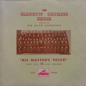 The Glasgow Orpheus Choir. Vol. Three [Zustand akzeptabel] - Bild 1 von 1