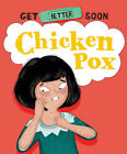 New Book Get Better Soon!: Chickenpox By Anita Ganeri (2023)