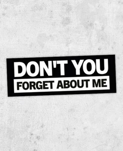  Don't You (Forget About Me) inspired sticker! Simple Minds, breakfast club, 80s - Picture 1 of 3