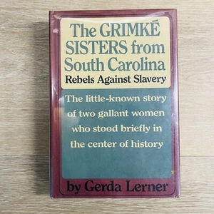 The Grimke Sisters from South Carolina Rebels Against Slavery Gerda Lerner 1967 - Picture 1 of 16