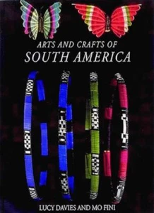 Arts & Crafts Of South America By Lucy; Fini Davies - Picture 1 of 1