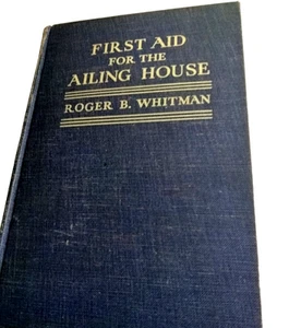 1938 Erste Hilfe für das kranke Haus Roger B. Whitman Hardcover 2. Auflage - Bild 1 von 3