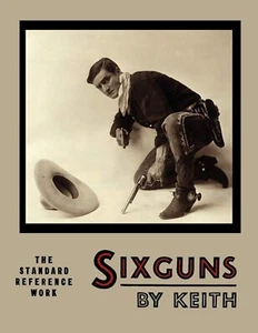 Sixguns by Keith: The Standard Reference Work [Illustrated Edition] Paperback - Picture 1 of 1