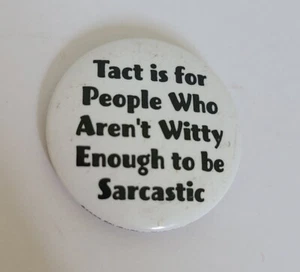 Pin vintage 1999 Tact Is for People Who Aren't Witty suficiente para ser sarcástico - Imagen 1 de 3
