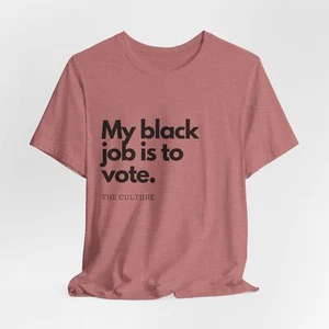 Afro 'Mi trabajo negro es VOTAR.' Camiseta Camiseta Votación Unisex - Imagen 1 de 16