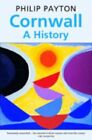 Cornwall: A History-Philip Payton, Eric Thomas