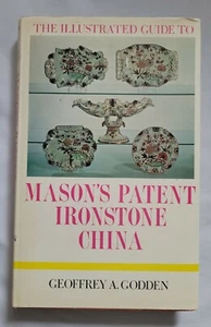 Illustrated Guide to Mason's Patent Ironstone China By: Geoffrey A Godden 1971 - Foto 1 di 5