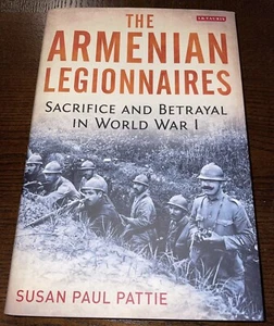 Armenian Legionnaires Sacrifice Betrayal In WWI World War I Armenia Susan Pattie - Picture 1 of 9