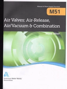 AWWA M51 Air-Release, Air/Vacuum, and Combination Air Valves 2nd Edition 2016  - Picture 1 of 3