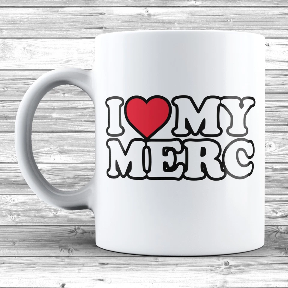 I Love Heart My Merc Mug Mercedes Ceramic Ideal Birthday Present Gift Xmas