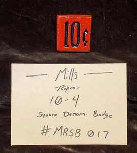 MILLS REPRO 10c DENOMINATION BADGE SLOT MACHINE 10-4 #MRSB017 - Picture 1 of 3