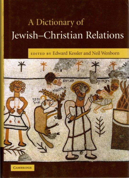 Edward Kessler, Neil Wenborn / A DICTIONARY OF JEWISH-CHRISTIAN RELATIONS 1st ed - Image 1 of 1