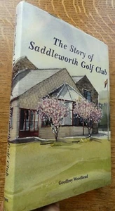 SADDLEWORTH Golf Club Story 1998 Signed by Geoffrey Woodhead (History) 488/800 - Picture 1 of 11