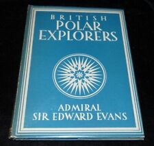 British Polar Explorers by Admiral Sir Edward Evans - Britain in Pictures series
