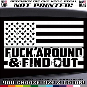 “Fuck-Around And Find Out” Vinyl Decal FAFO American Flag Vinyl Decal Sticker - Bild 1 von 4