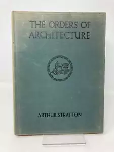 The Orders of Architecture by Arthur Stratton First 1st Edition VG HC 1931 - Foto 1 di 7