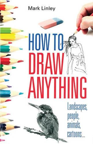 How To Draw Anything, Mark Linley, New Book - Image 1 of 1