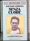 BUR. SENZA CUORE. GAETANO AZZOLINA. RIZZOLI. 1ED.