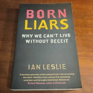 Born Liars: Why We Can't Live without Deceit by Ian Leslie (Paperback, 2011) - Picture 1 of 2