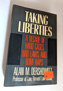 TAKING LIBERTIES: A DECADE OF HARD CASES, BAD LAWS, AND By Alan M. Dershowitz - Picture 1 of 3